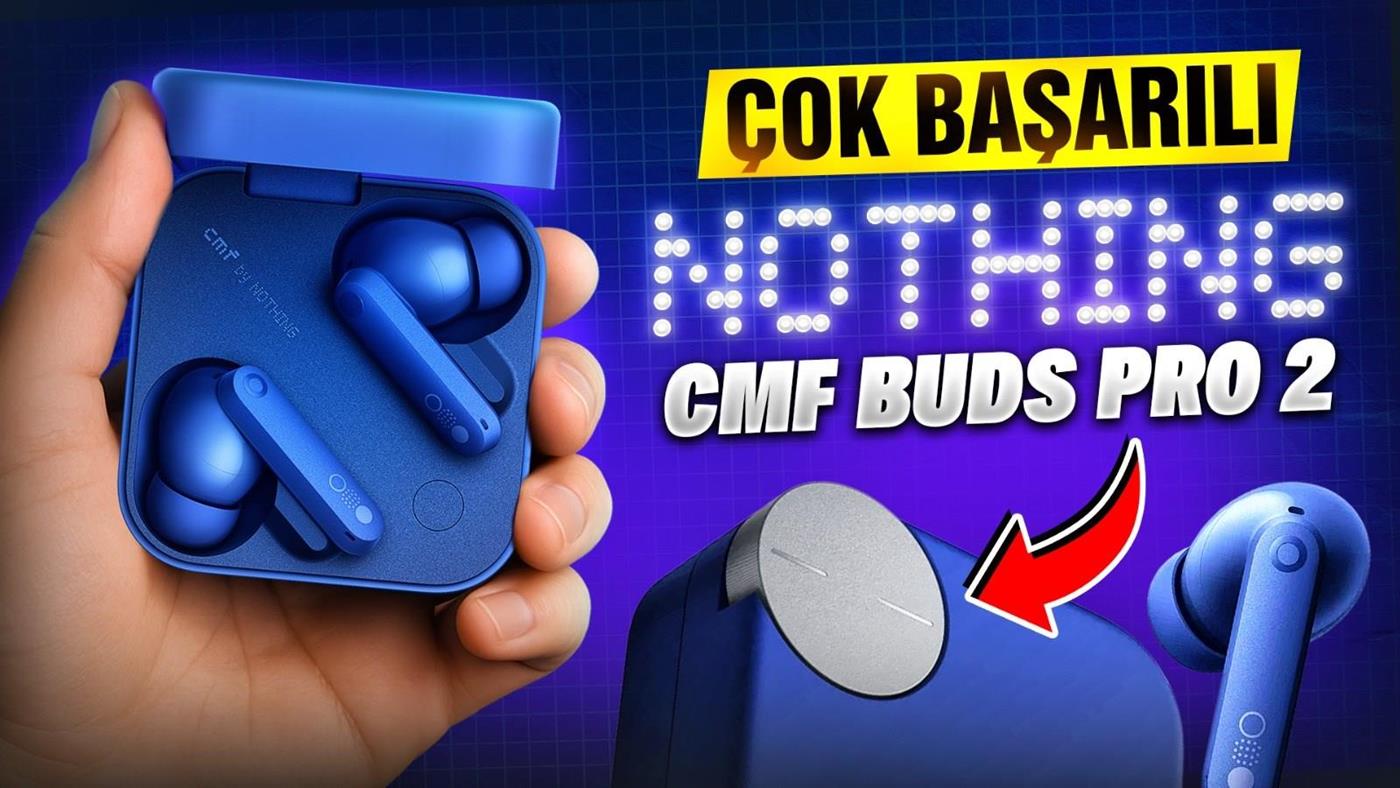 Direkt Al Geç Ürünü | Nothing CMF Buds Pro 2 TWS Kulaklık İnceleme
