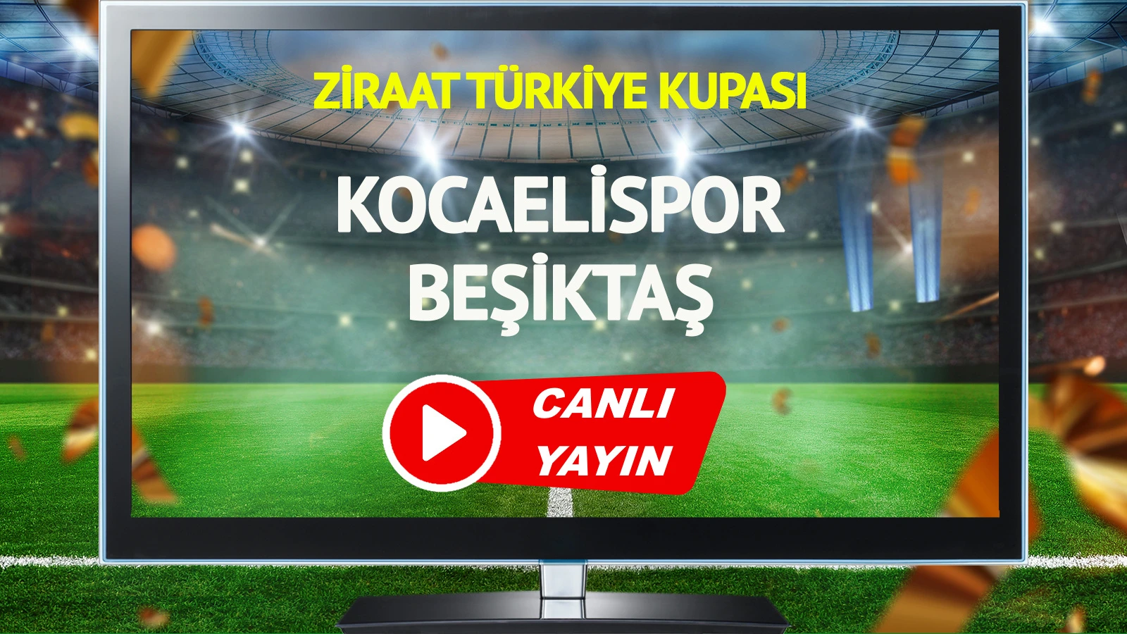 CANLI YAYIN | Kocaelispor Beşiktaş Maçı