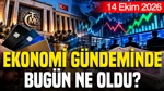 Fon, kredi kartı ve piyasalar: Ekonomi gündeminde bugün ne oldu? ( 14 Ekim 2026)