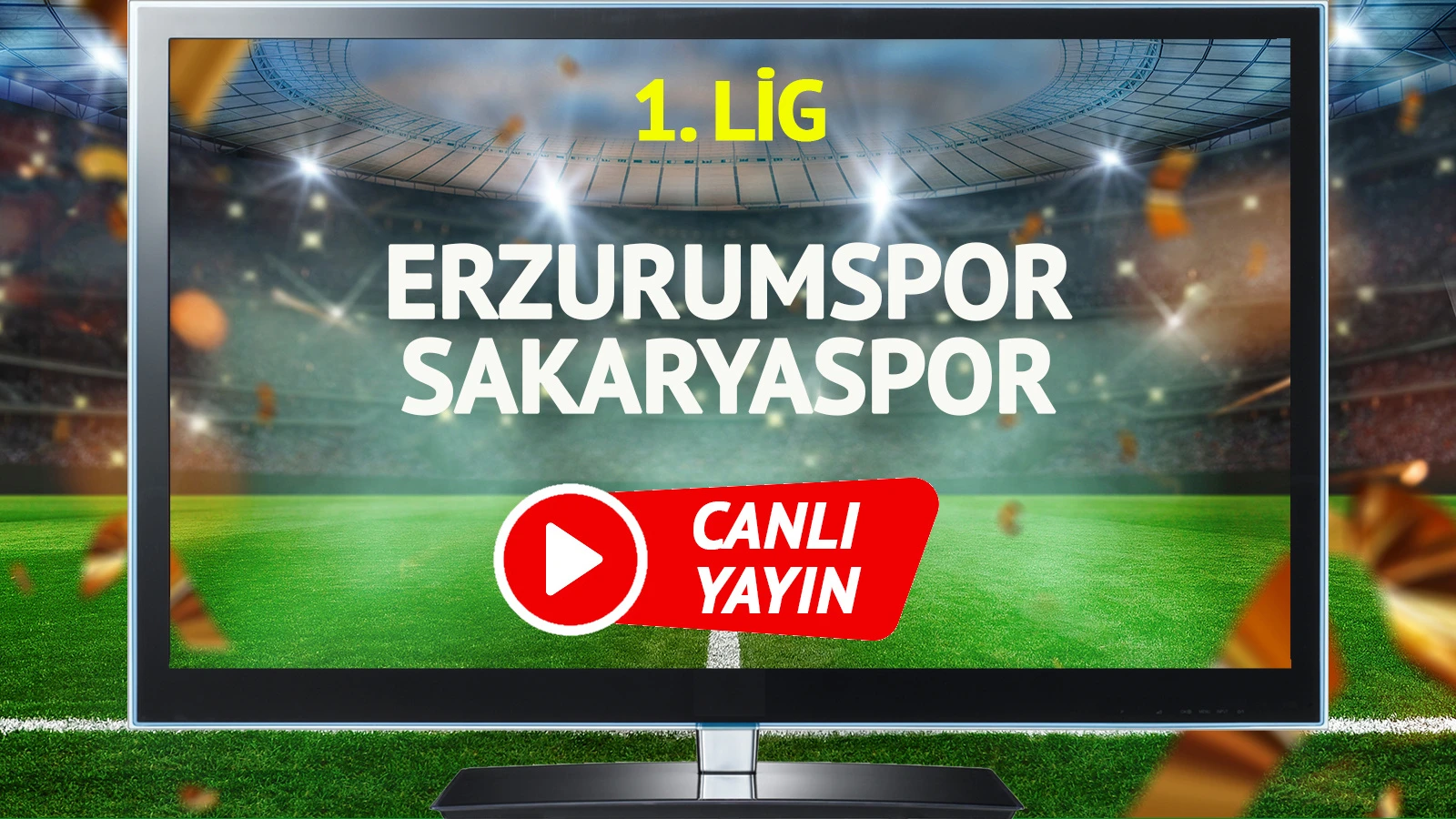 CANLI YAYIN | Erzurumspor Sakaryaspor Maçı