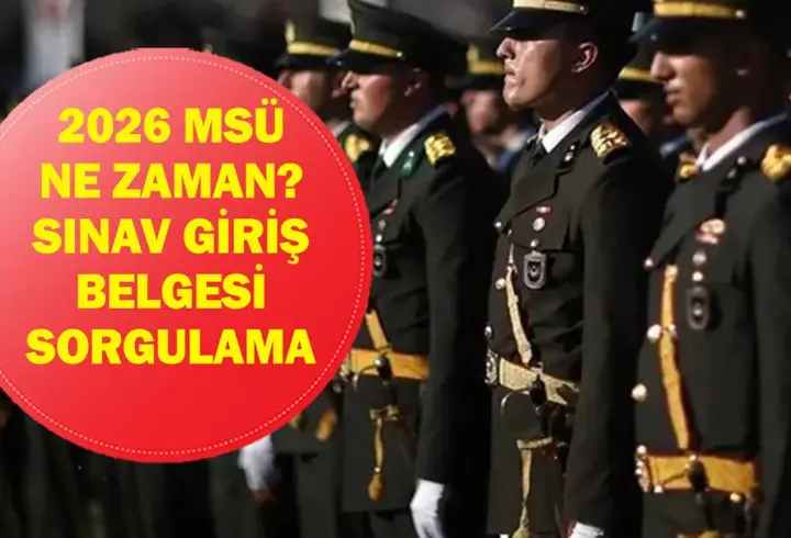 2026 MSÜ NE ZAMAN? MSÜ Sınav Giriş Belgesi Nasıl Alınır? İşte Sınav Tarihi ve Giriş Belgesi Sorgulama Ekranı...
