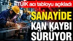 TÜİK İstihdam Ve Hizmet Verilerini Açıkladı Sanayide Kan Kaybı Sürüyor