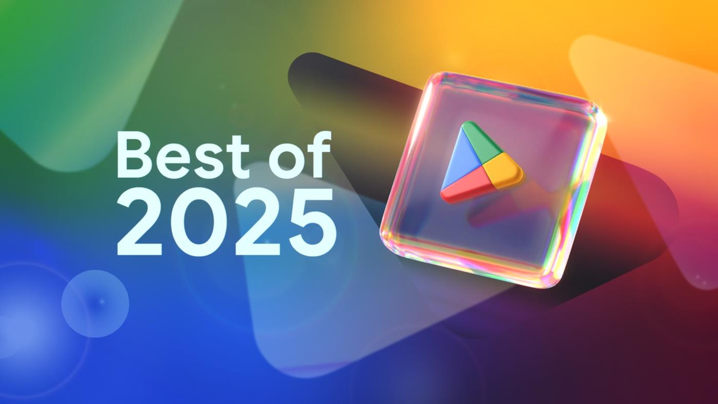 Google, 2025’in en iyi Android uygulamalarını ve oyunlarını açıkladı