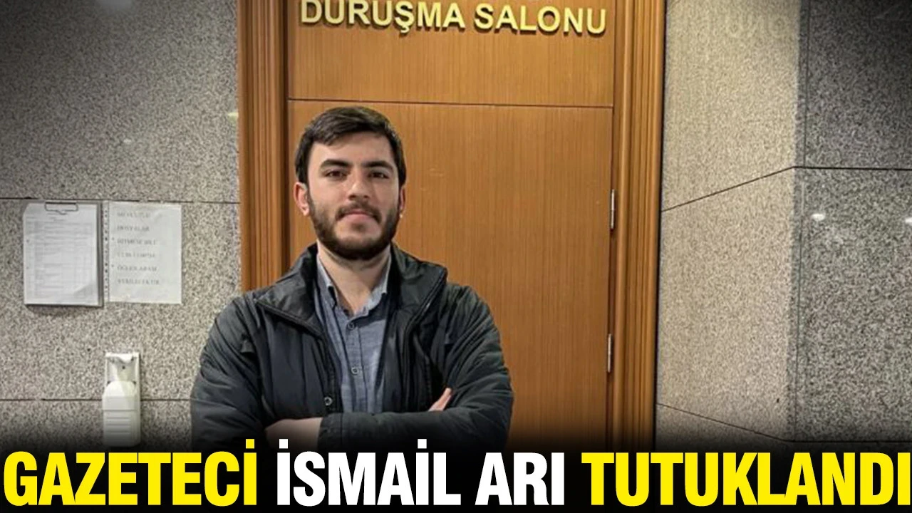 Gazeteci İsmail Arı Tutuklandı