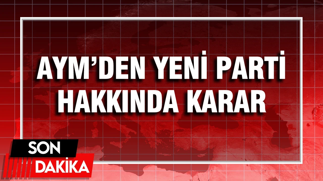 Anayasa Mahkemesi Yeni Parti'nin İsmine Yapılan İtirazı Reddetti