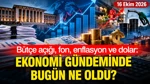 Bütçe Açığı, Fon, Enflasyon Ve Dolar: Ekonomi Gündeminde Bugün Ne Oldu? ( 16 Ekim 2026)