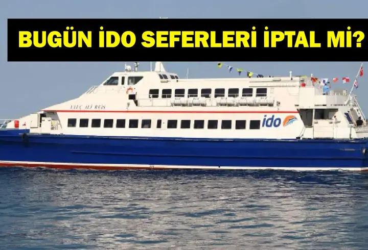 BUGÜN İDO ÇALIŞIYOR MU? 11 Ocak feribotlar iptal mi? 11 Ocak 2026 İDO iptal feribot seferi sorgulama..
