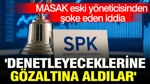 Masak Eski Yöneticisinden Şoke Eden İddia: 'Denetleyeceklerine Gözaltına Aldılar'