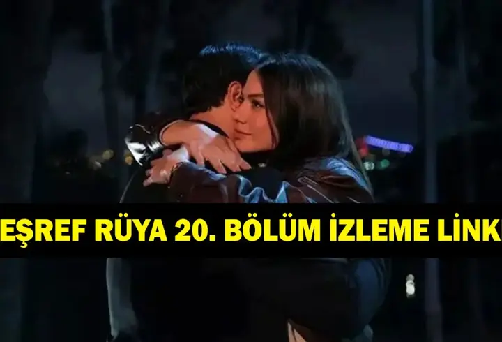EŞREF RÜYA 20. BÖLÜM KESİNTİSİZ İZLE! Eşref Rüya 20. bölüm full HD tek parça izle