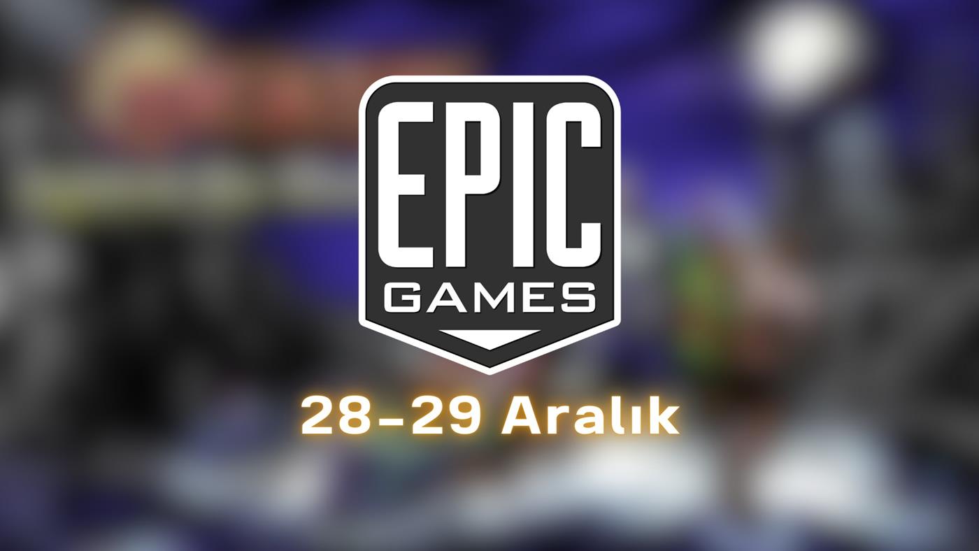 Epic Games'in 12. ve yeni ücretsiz oyunu: 28-29 Aralık