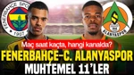 Fenerbahçe-Corendon Alanyaspor Maçı Ne Zaman, Saat Kaçta, Hangi Kanalda? Muhtemel 11'ler