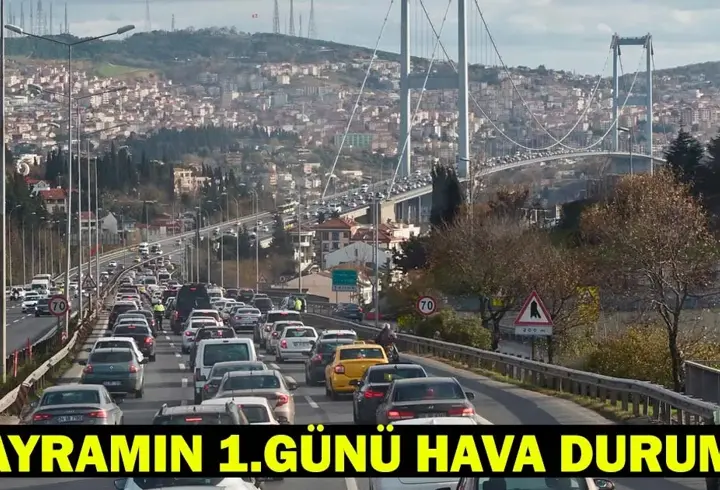 Bayramın 1.Günü Hava Durumu: İstanbul, Ankara, İzmir Hava Durumu Bugün Nasıl?