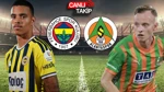 Fenerbahçe-Alanyaspor (Canlı Anlatım)