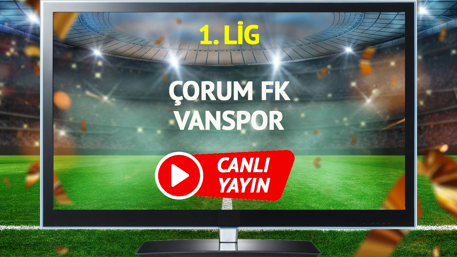 CANLI YAYIN | Çorum FK Vanspor Maçı
