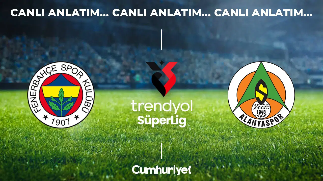 Canlı Anlatım: Fenerbahçe - Alanyaspor | Trendyol Süper Lig 8. Hafta Mücadelesi