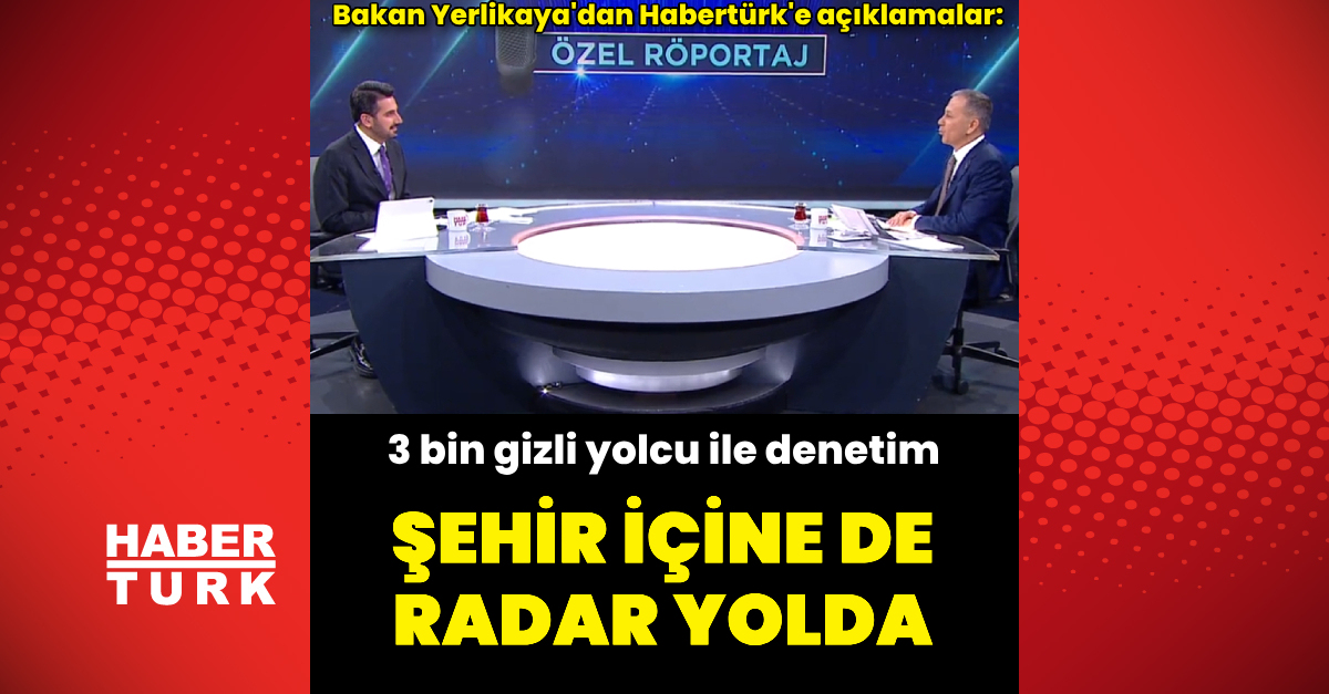 Bakan Yerlikaya'dan Habertürk'e açıklamalar