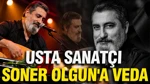 Usta Sanatçı Soner Olgun'a Veda