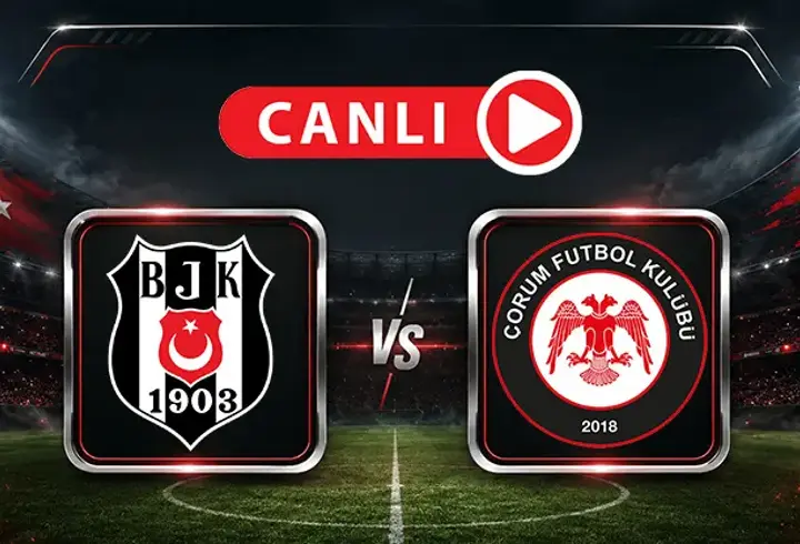 Beşiktaş - Çorum FK Maçı Canlı Anlatım | Kartal, 3 puan istiyor