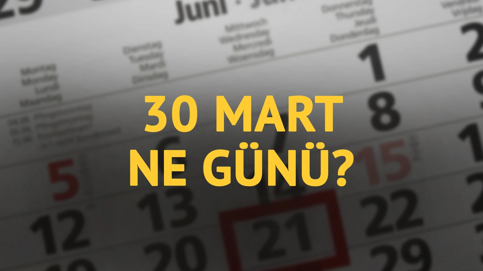 30 Mart ne günü? 30 Mart'ın anlam ve önemi ne?