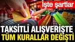 Taksitli Alışveriş Kuralı Değişti: Resmi Gazete'de Yayımlandı