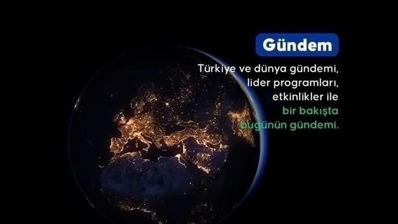 Türkiye ve dünya gündemi
