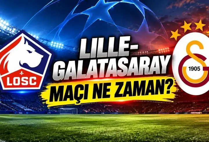 Lılle-Galatasaray Maçı Ne Zaman, Saat Kaçta, Hangi Kanalda? Lille-Galatasaray Maçı İçin Geri Sayım Başladı!