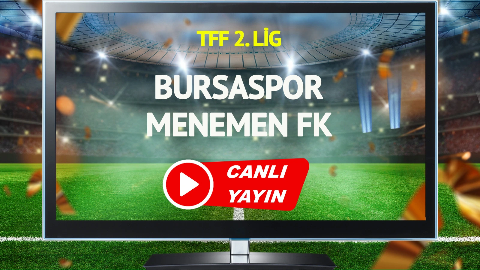 CANLI YAYIN | Bursaspor Menemen FK Maçı