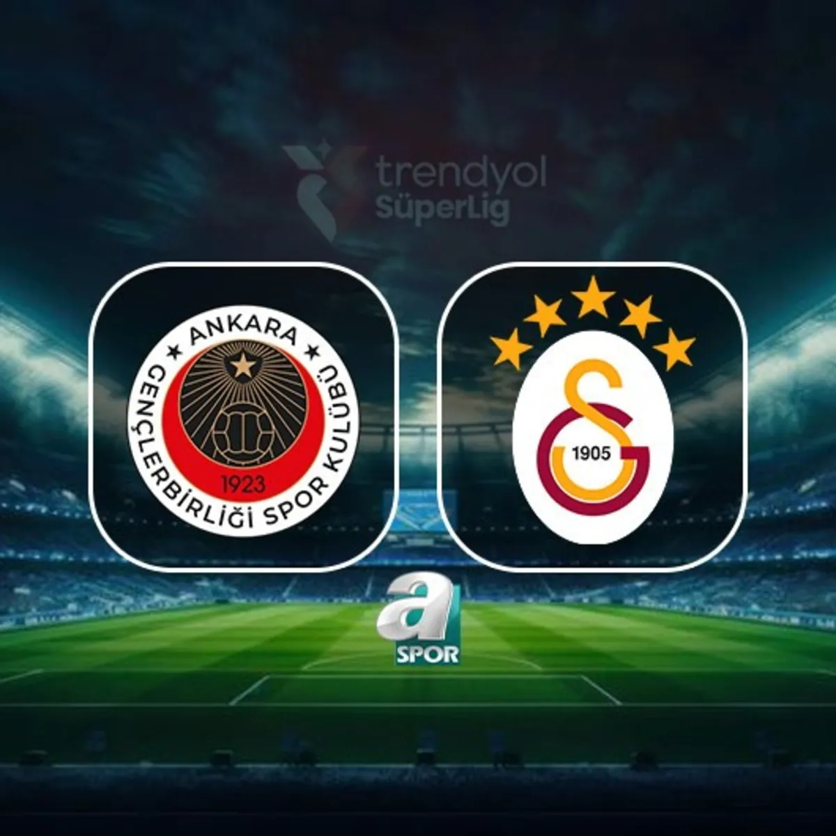 Gençlerbirliği-Galatasaray | Canlı (Trendyol Süper Lig)
