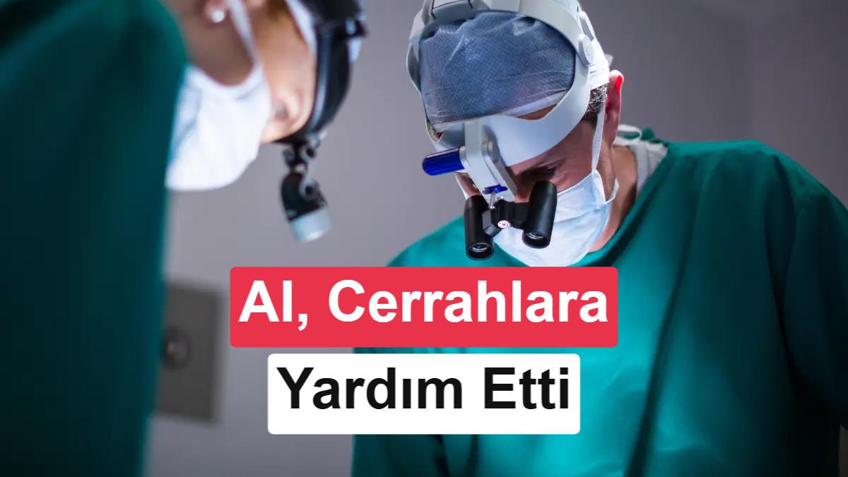 Yapay zeka ilk kez beyin tümörü ameliyatında cerrahlara rehberlik etti