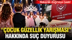 Bakanlık Düğmeye Bastı: "Çocuk Güzellik Yarışması" Hakkında Suç Duyurusu