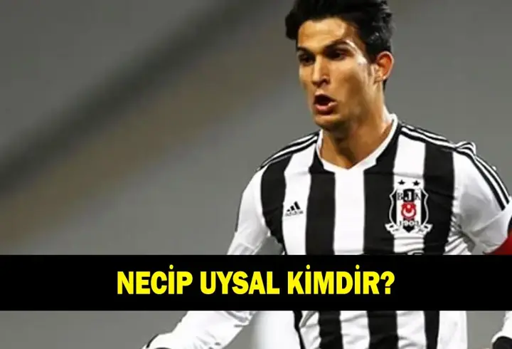Necip Uysal kimdir? Beşiktaş oyuncusu Necip Uysal kaç yaşında ve nereli?