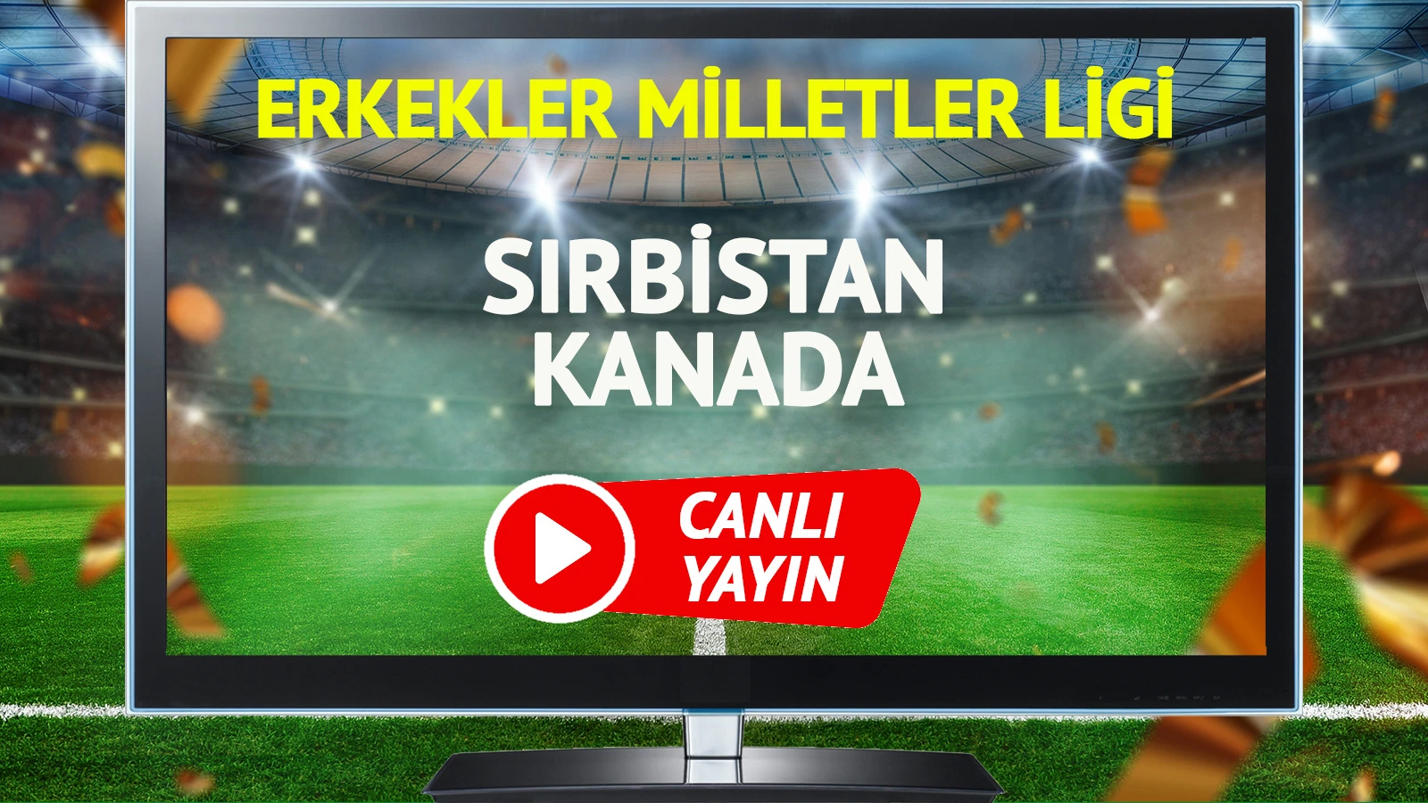 Sırbistan Kanada voleybol maçı canlı yayınlanacak mı?