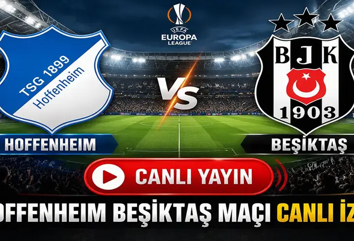 Hoffenheım Beşiktaş Canlı İzle| Avrupa Ligi Hoffenheim Beşiktaş Maçı Şifresiz Mi? İşte Uel Hoffenheim Beşiktaş TRT 1 Canlı Yayını!