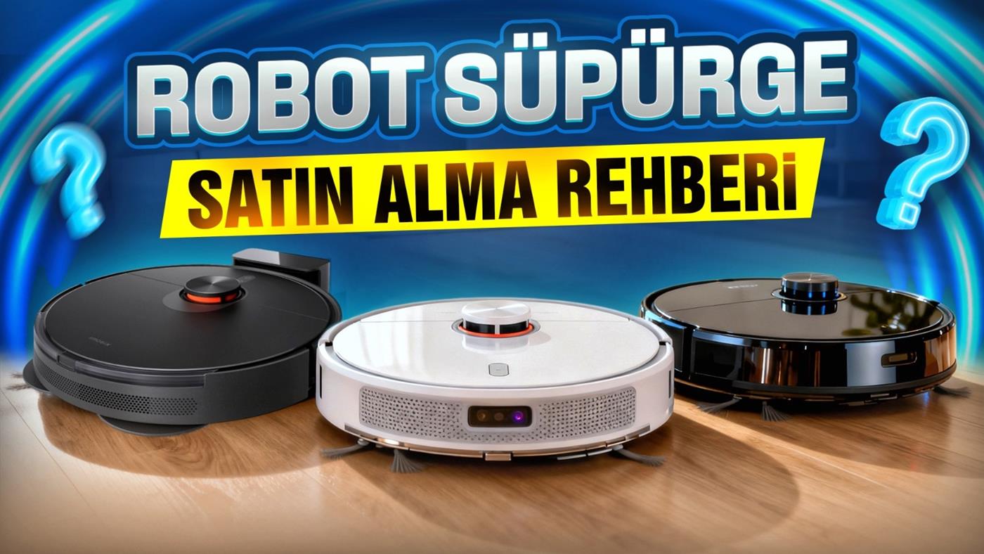 Robot Süpürge Satın Almadan Önce Mutlaka Bilmen Gerekenler!