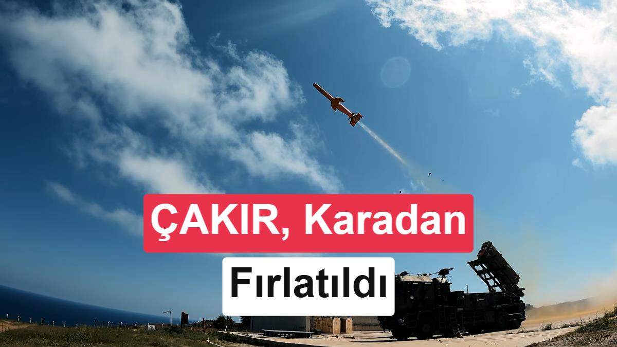 ÇAKIR füzesi ilk kez karadan ateşlendi: Menzili de arttı