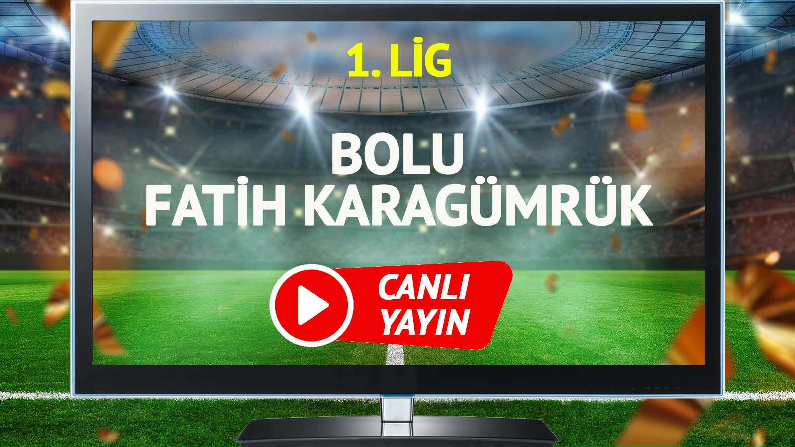 CANLI YAYIN | Boluspor Fatih Karagümrük Maçı