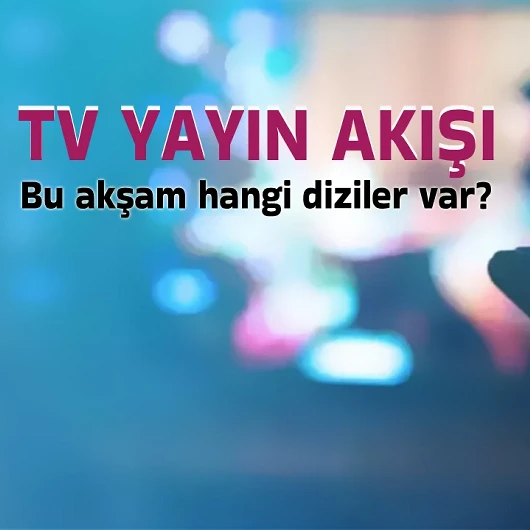 Bu Akşam Hangi Diziler Var? Bu Akşam TV'de Hangi Diziler Var? 17 Ekim 2026 TV Yayın Akışı (Tüm Kanallar)