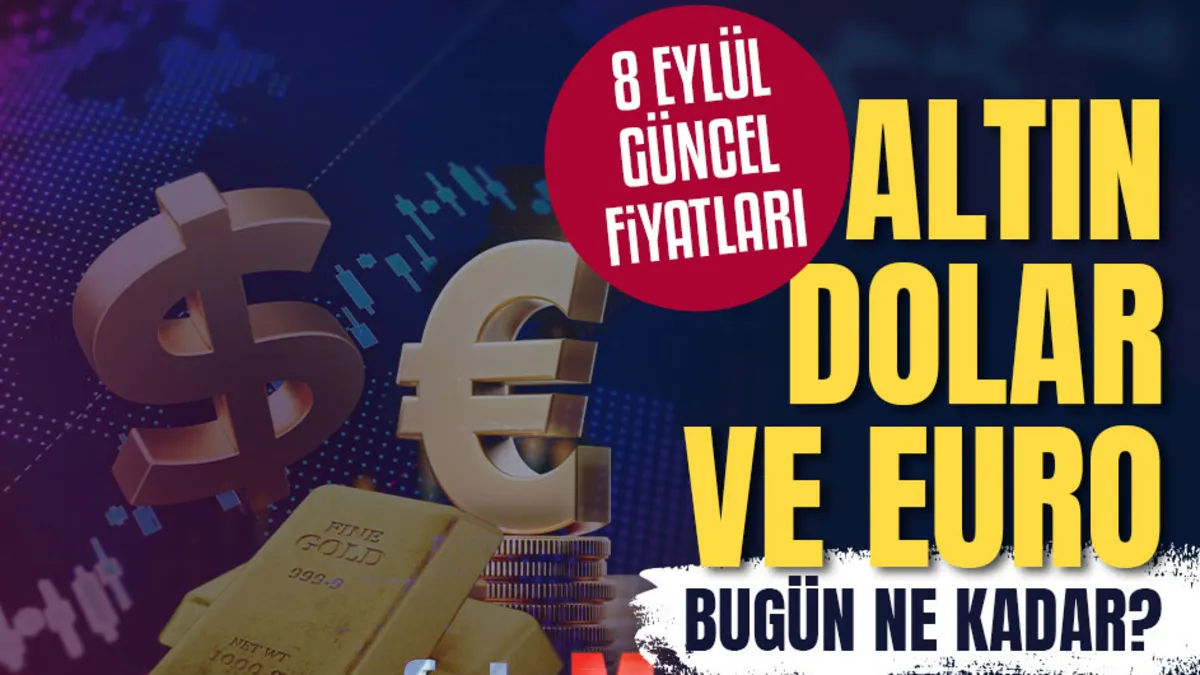 Gram altın ne kadar? | 8 Eylül canlı altın ve döviz kuru takibi - 1 Dolar kaç TL?