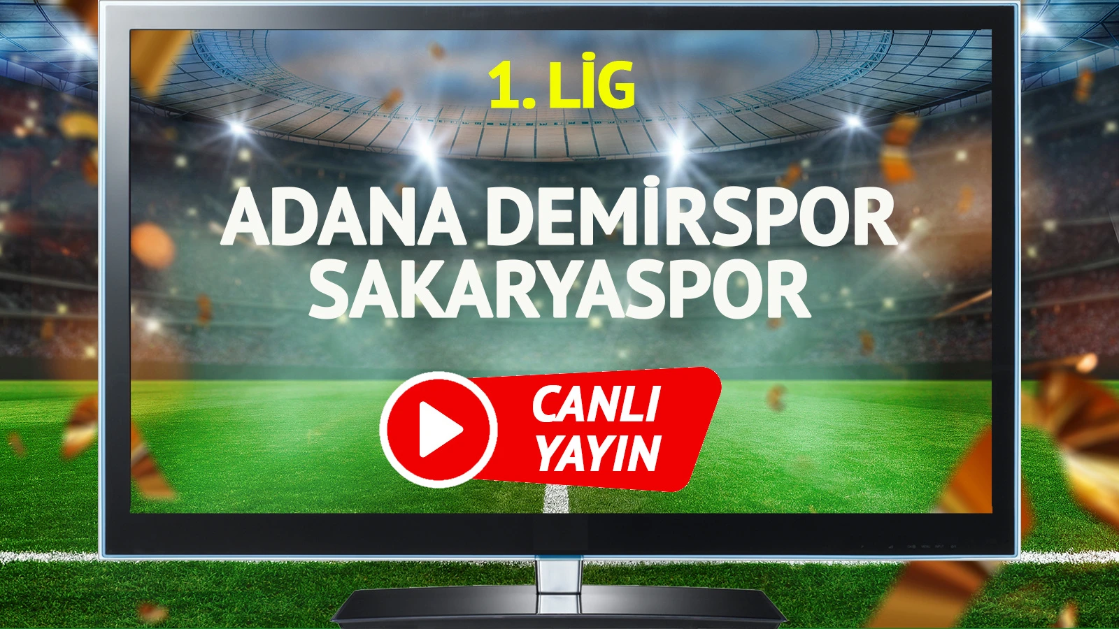 CANLI YAYIN | Adana Demirspor Sakaryaspor Maçı