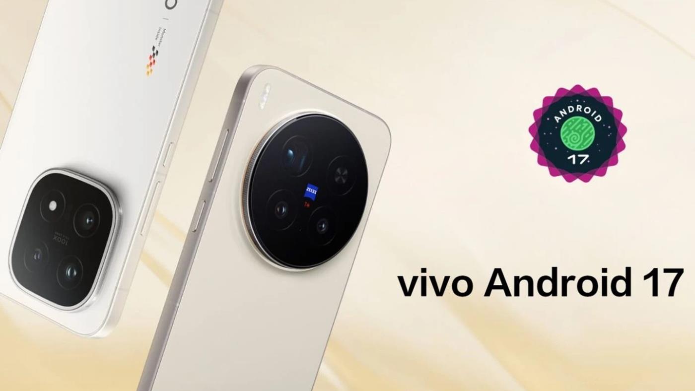 Vivo, Android 17 geliştirici betasını iki cihaza sundu