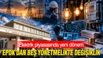 Elektrik Piyasasında Yeni Dönem: Epdk'dan Beş Yönetmelikte Değişiklik