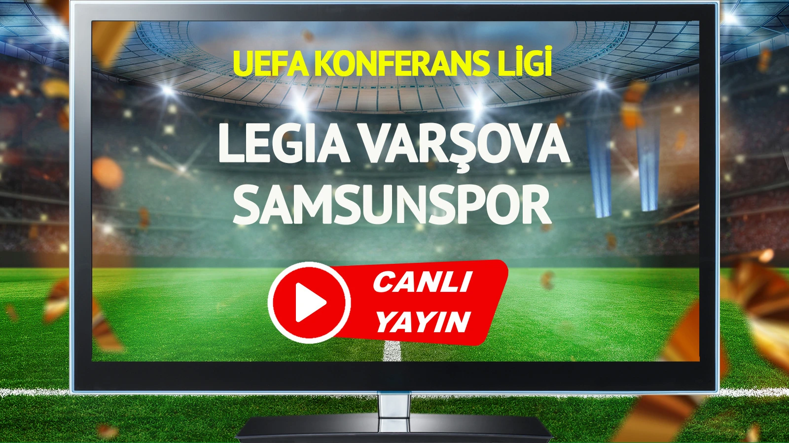 CANLI YAYIN | Legia Varşova Samsunspor Maçı