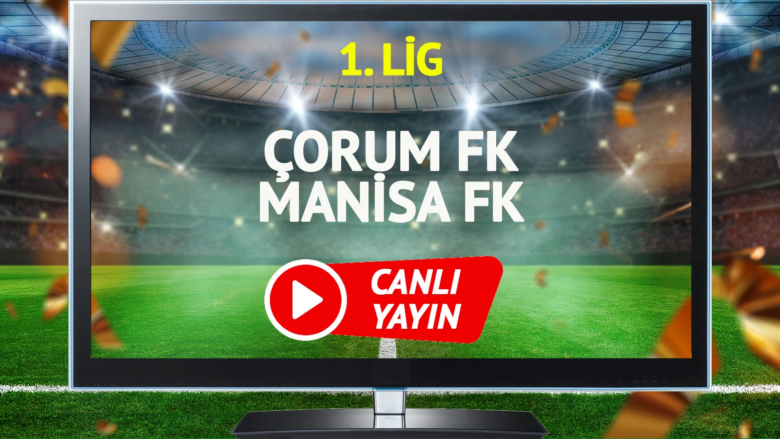 CANLI YAYIN | Çorum FK Manisa FK Maçı