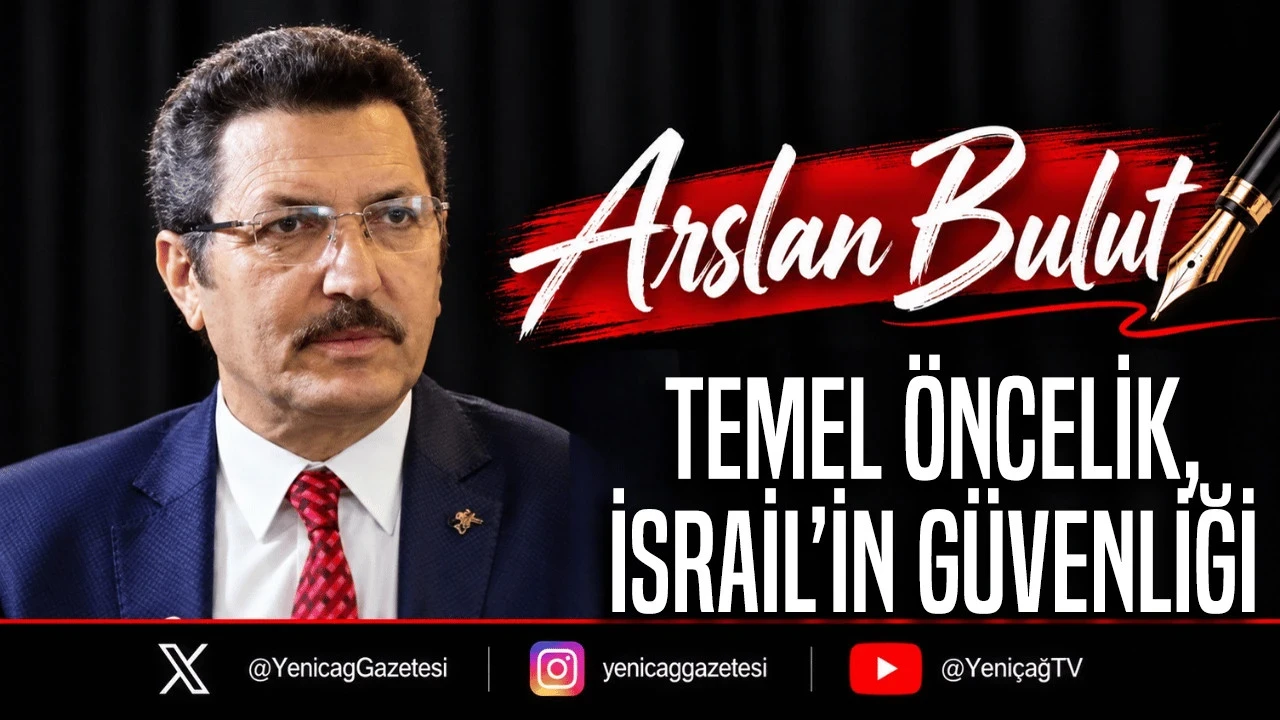 Temel Öncelik, İsrail’in Güvenliği