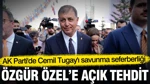 Ak Parti'de Cemil Tugay Seferberliği: Özgür Özel'e Tehdit