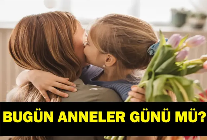BUGÜN ANNELER GÜNÜ MÜ? Anneler Günü Ne Zaman? Anneler Günü Anlam ve Önemi
