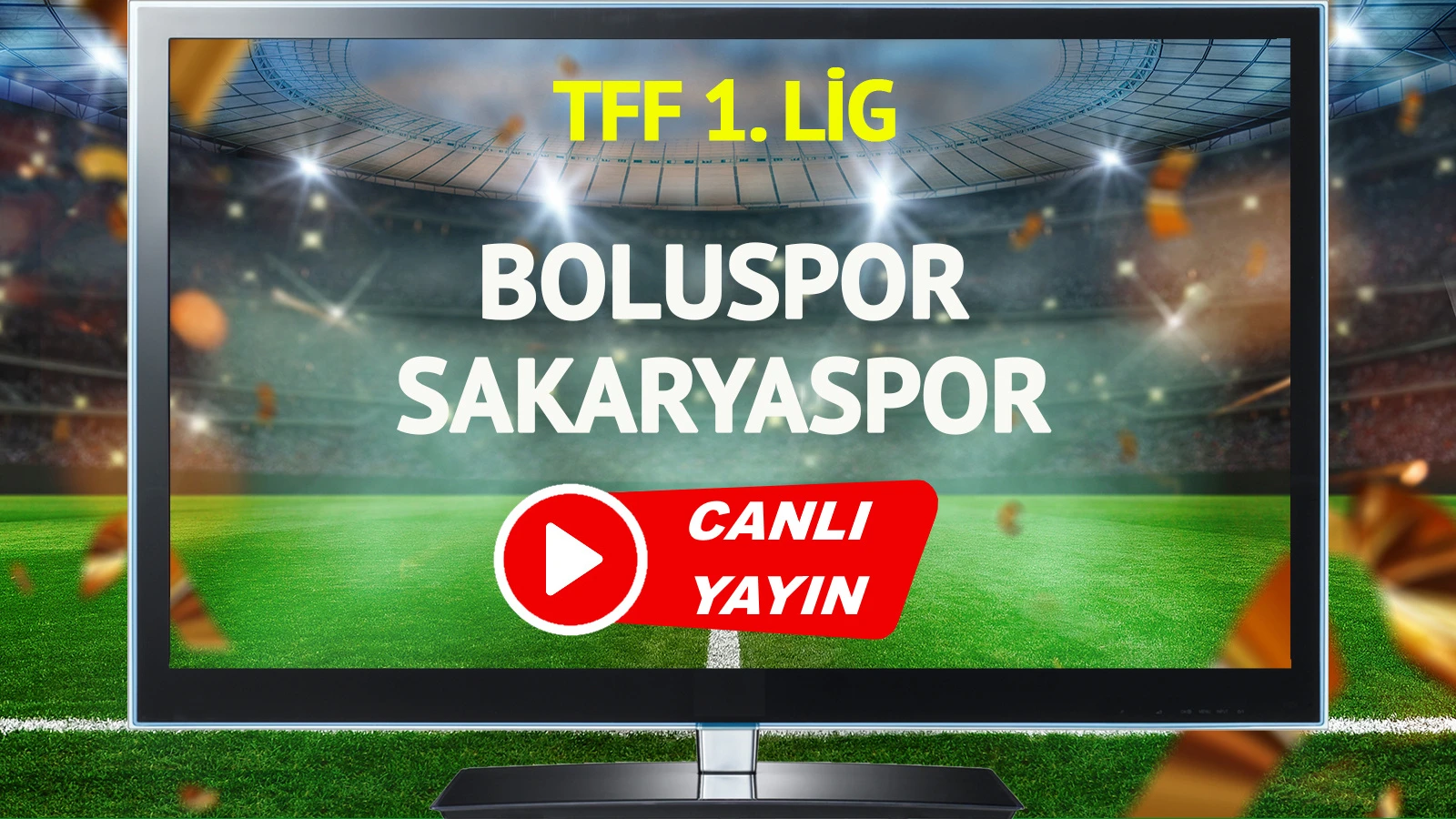CANLI YAYIN | Boluspor Sakaryaspor Maçı