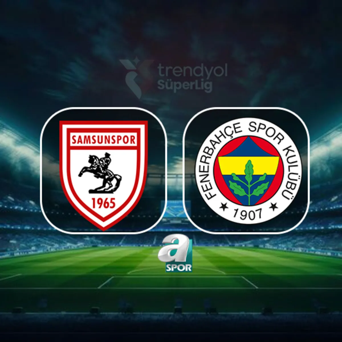 Samsunspor-Fenerbahçe CANLI MAÇ | Trendyol Süper Lig 3. hafta