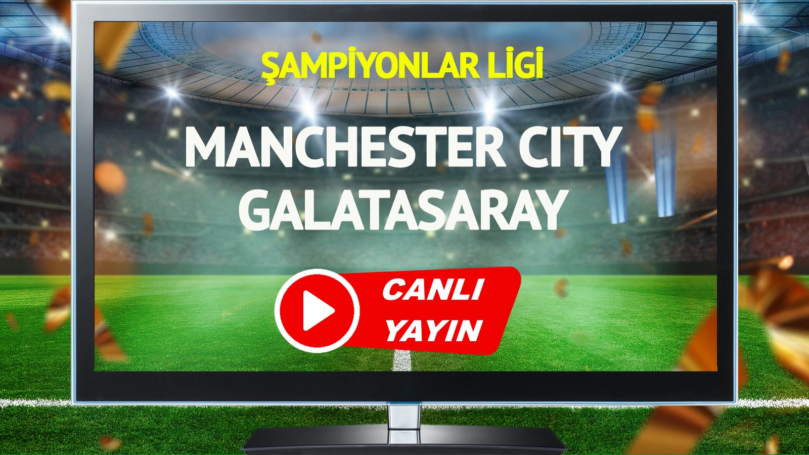 CANLI YAYIN | Manchester City Galatasaray Maçı