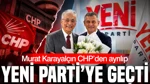 Murat Karayalçın CHP’den Ayrılıp Yeni Parti’ye Geçti
